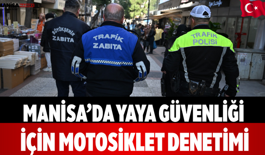 Manisa’da Yaya Güvenliği İçin Motosiklet Denetimi