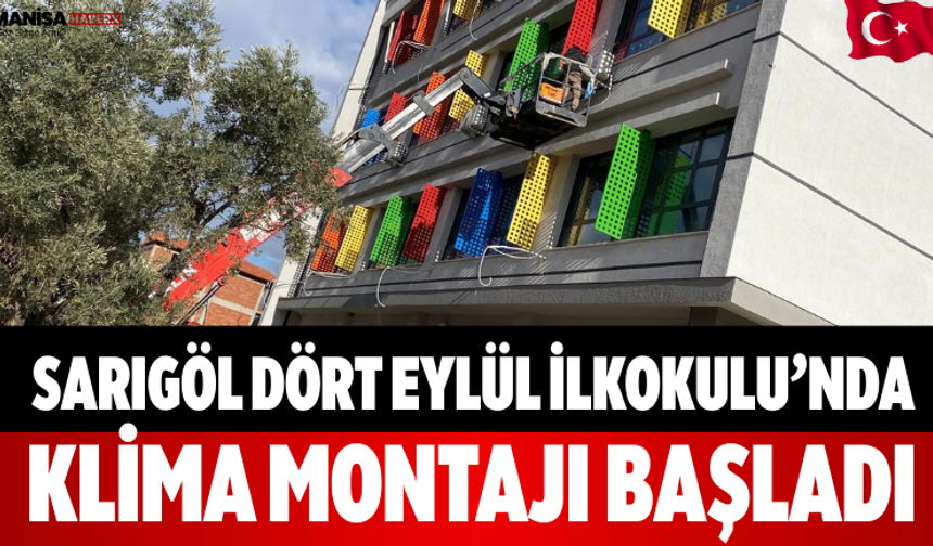 Sarıgöl Dört Eylül İlkokulu’nda Klima Montajı Başladı