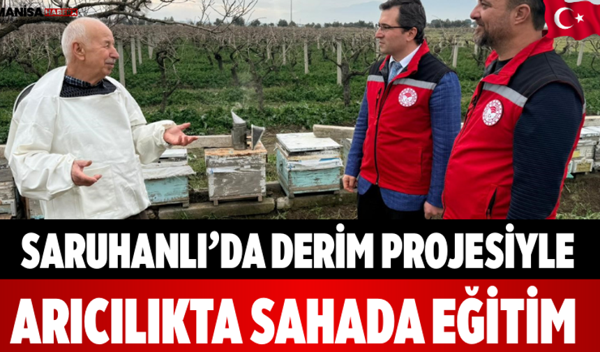 Saruhanlı’da DERİM Projesiyle Arıcılıkta Sahada Eğitim