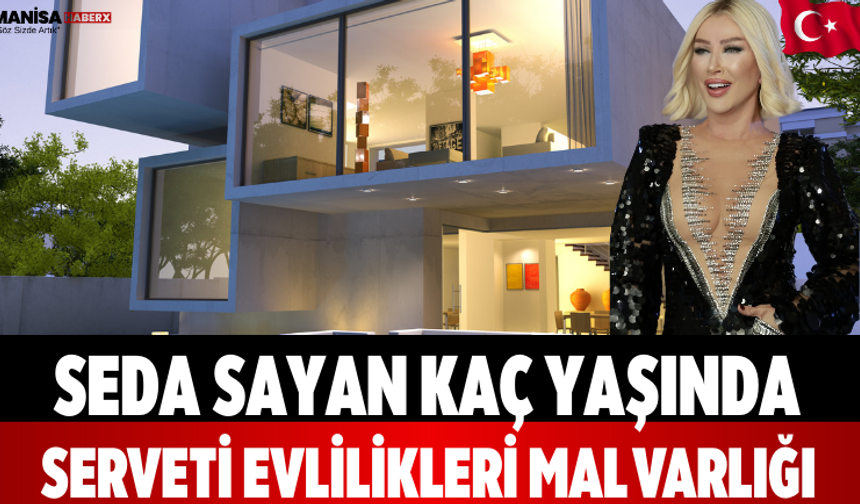Seda Sayan Kaç Yaşında Serveti Evlilikleri Mal Varlığı