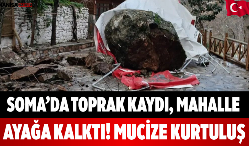 Soma’da Toprak Kaydı, Mahalle Ayağa Kalktı! Mucize Kurtuluş
