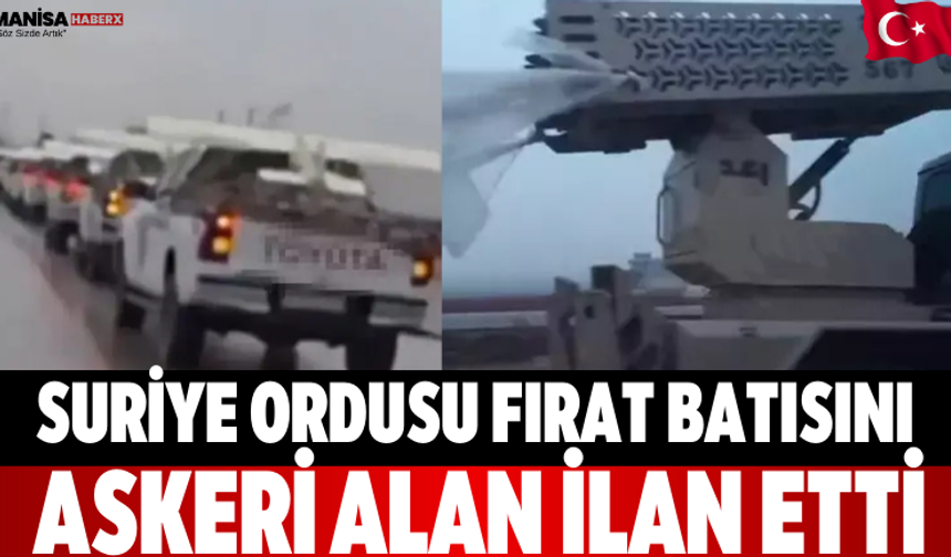 Suriye Ordusu Fırat Batısını Askeri Alan İlan Etti