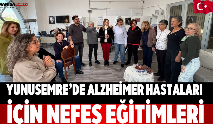 Yunusemre’de Alzheimer Hastaları İçin Nefes Eğitimleri