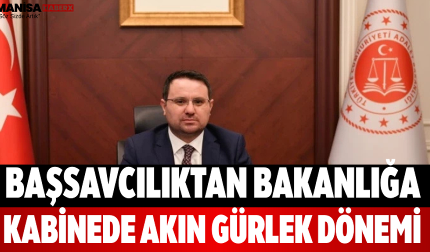 Başsavcılıktan Bakanlığa Kabinede Akın Gürlek Dönemi