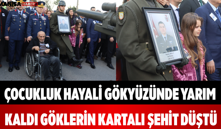 Çocukluk Hayali Gökyüzünde Yarım Kaldı Göklerin Kartalı Şehit Düştü