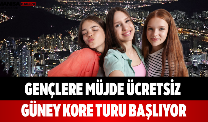 Gençlere Müjde Ücretsiz Güney Kore Turu Başlıyor