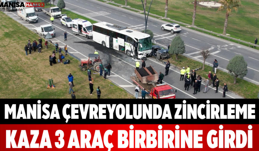 Manisa Çevreyolunda Zincirleme Kaza 3 Araç Birbirine Girdi