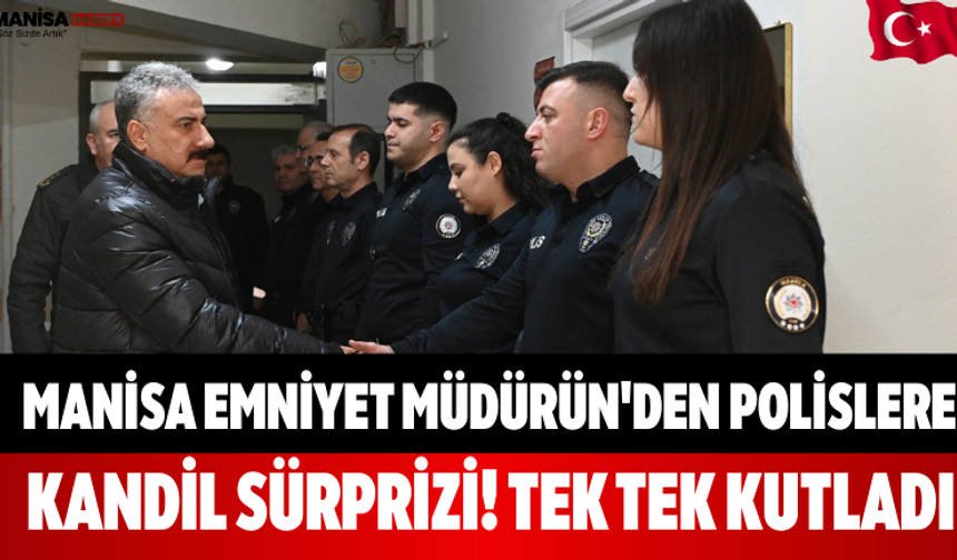 Manisa Emniyet Müdürün'den Polislere Kandil Sürprizi