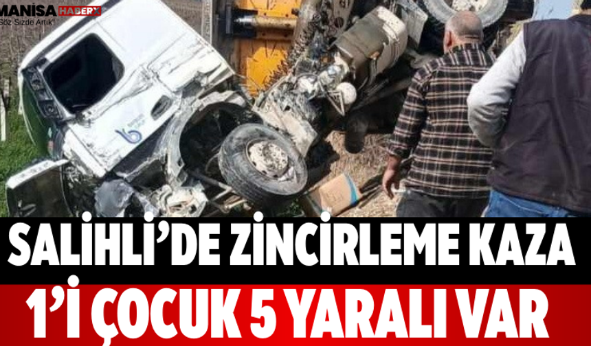Salihli’de Zincirleme Kaza 1’i Çocuk 5 Yaralı Var