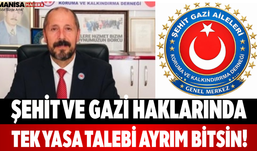 Şehit ve Gazi Haklarında Tek Yasa Talebi Ayrım bitsin!