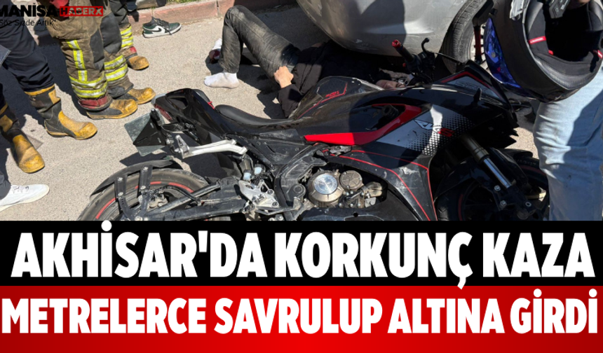 Akhisar'da Korkunç Kaza Metrelerce Savrulup Altına Girdi