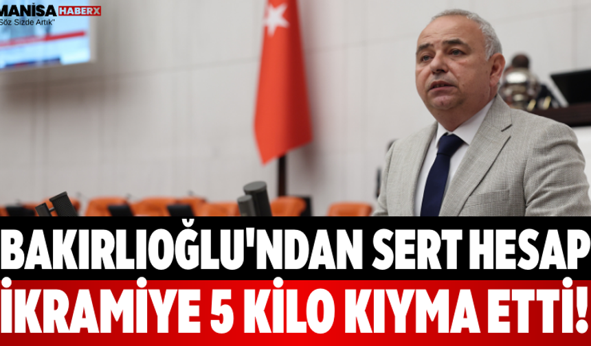 Bakırlıoğlu'ndan Sert Hesap İkramiye 5 Kilo Kıyma Etti!