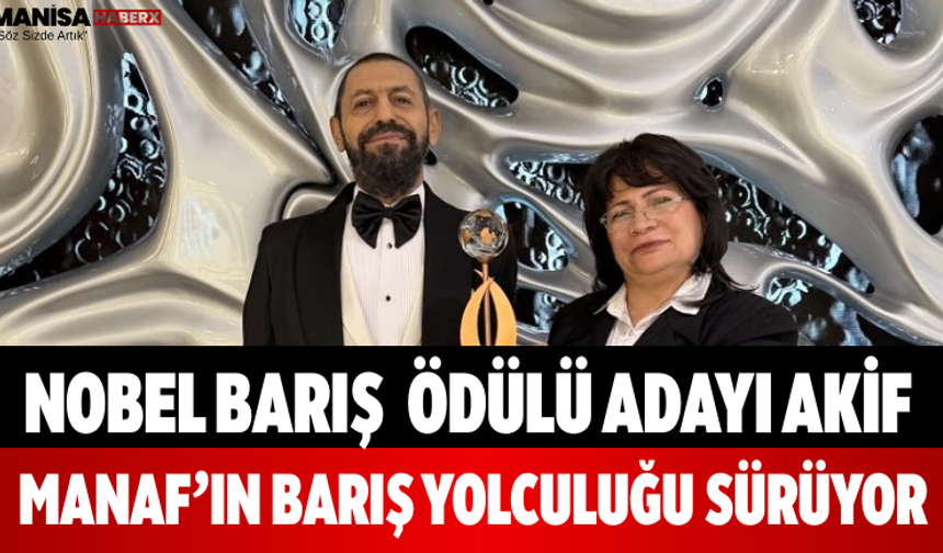 Nobel Barış  ödülü Adayı Akif Manaf’ın Barış Yolculuğu Sürüyor