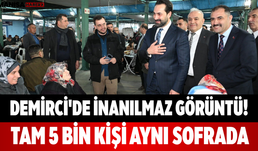 Demirci'de İnanılmaz Görüntü! Tam 5 Bin Kişi Aynı Sofrada
