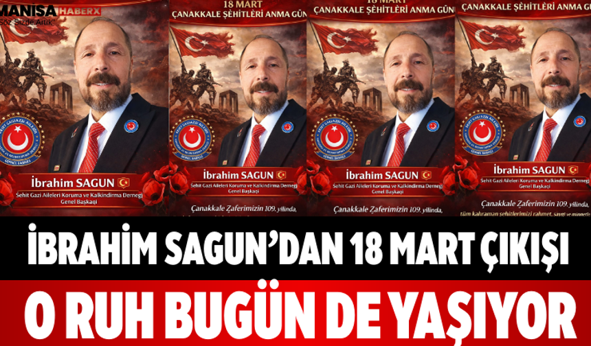 İbrahim Sagun’dan 18 Mart Çıkışı O Ruh Bugün de Yaşıyor