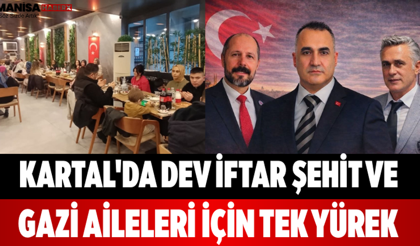Kartal'da Dev İftar Şehit ve Gazi Aileleri İçin Tek Yürek