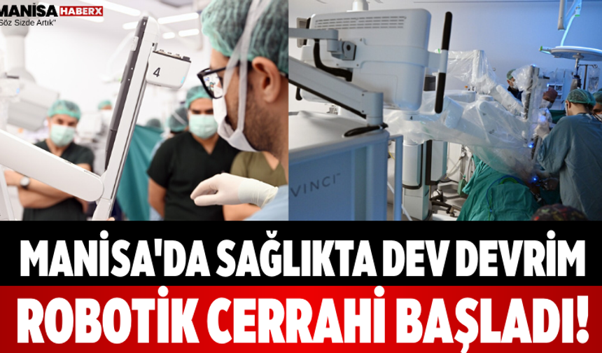 Manisa'da Sağlıkta Dev Devrim Robotik Cerrahi Başladı!