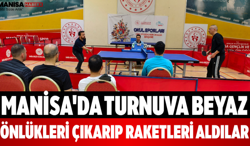 Manisa'da Turnuva Beyaz Önlükleri Çıkarıp Raketleri Aldılar