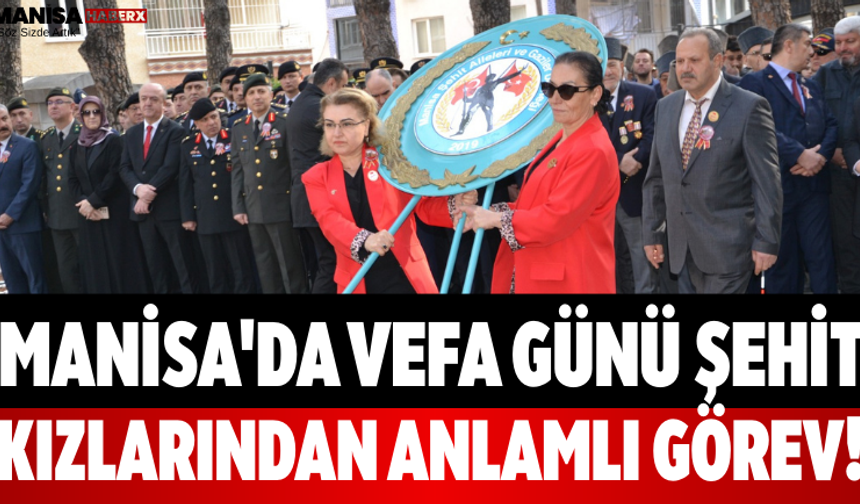 Manisa'da Vefa Günü Şehit Kızlarından Anlamlı Görev!