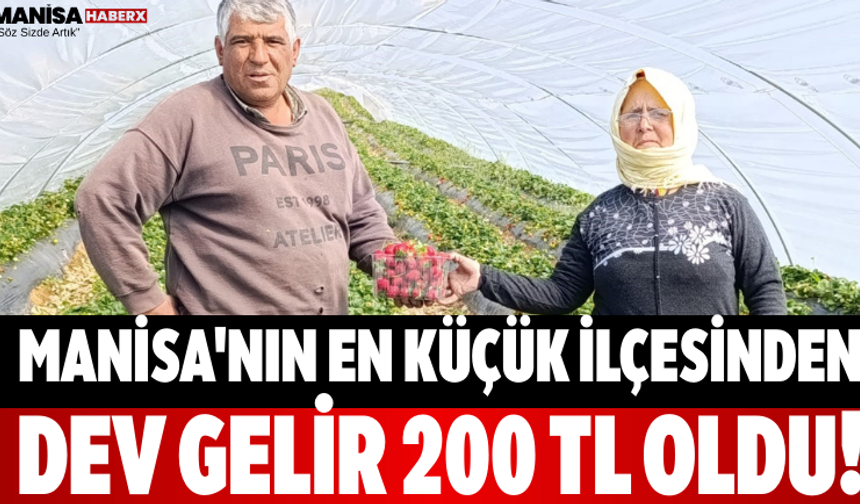 Manisa'nın En Küçük İlçesinden Dev Gelir 200 TL Oldu!