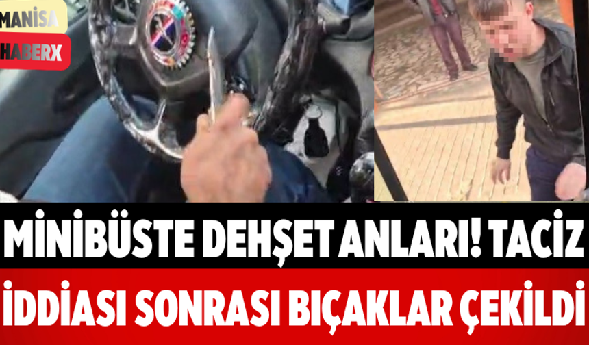 Minibüste Dehşet Anları! Taciz İddiası Sonrası Bıçaklar Çekildi