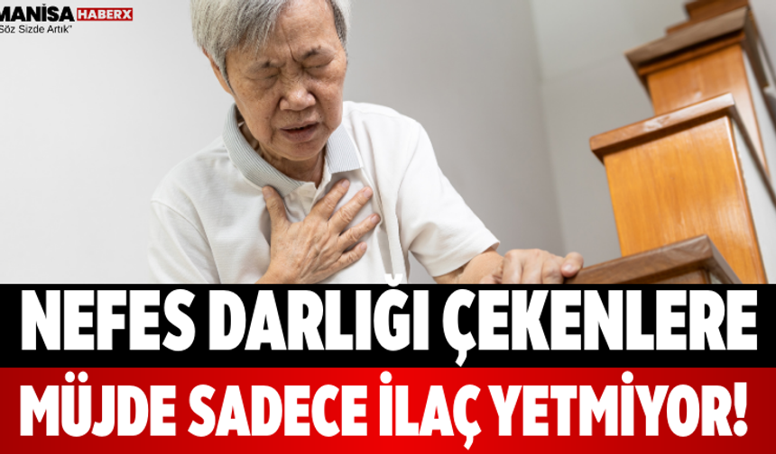 Nefes Darlığı Çekenlere Müjde Sadece İlaç Yetmiyor!