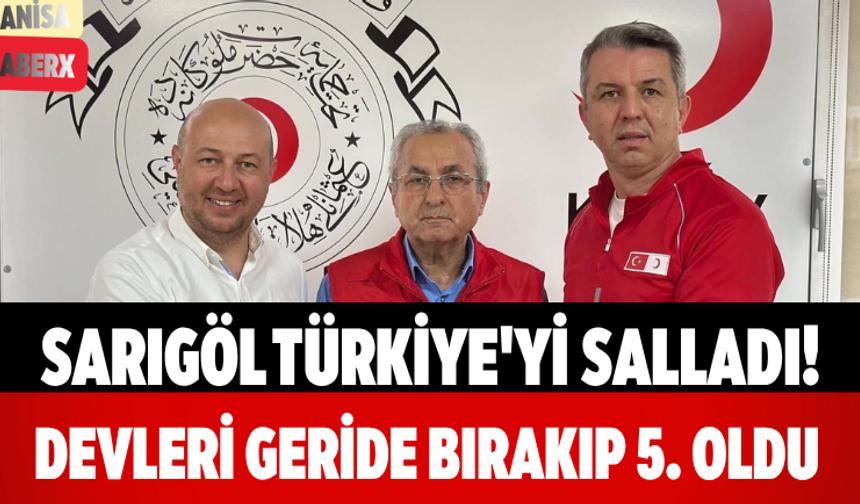 Sarıgöl Türkiye'yi Salladı! Devleri Geride Bırakıp 5. Oldu