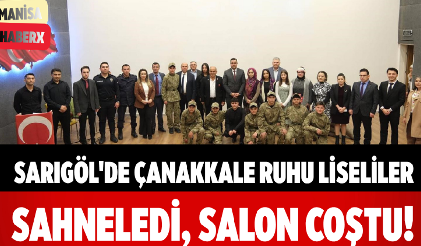 Sarıgöl'de Çanakkale Ruhu Liseliler Sahneledi, Salon Coştu!