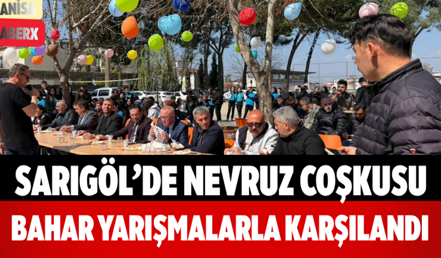 Sarıgöl’de Nevruz Coşkusu Bahar Yarışmalarla Karşılandı