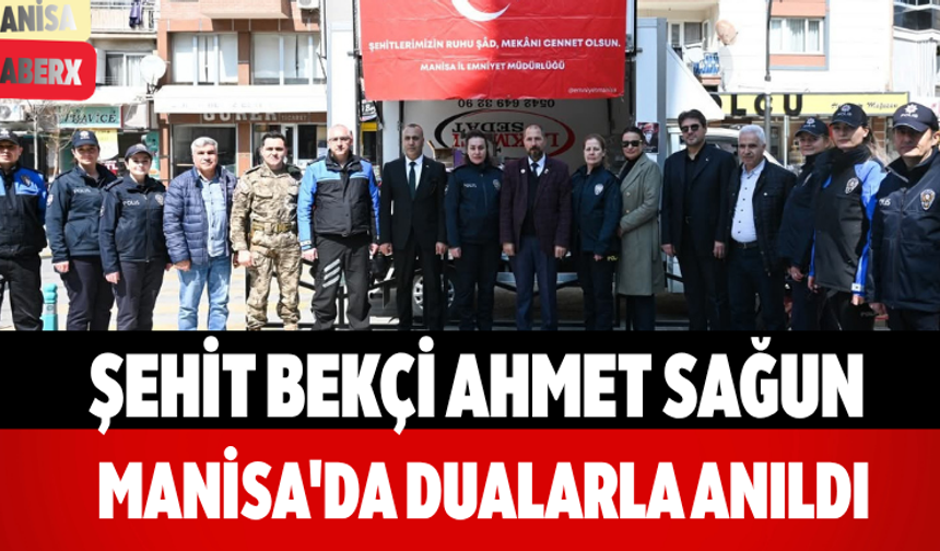 Şehit Bekçi Ahmet Sağun Manisa'da Dualarla Anıldı