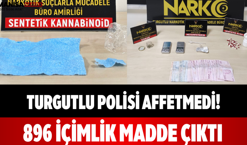 Turgutlu Polisi Affetmedi! 896 İçimlik Madde Çıktı
