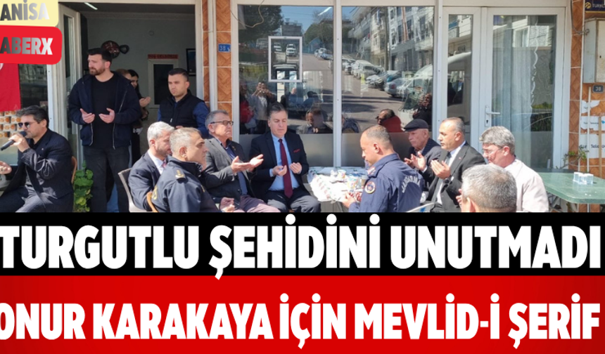 Turgutlu Şehidini Unutmadı Onur Karakaya İçin Mevlid-i Şerif