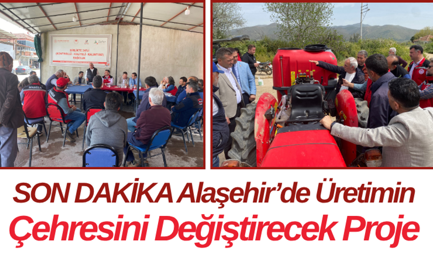 Alaşehir’de Üretimin Çehresini Değiştirecek Proje