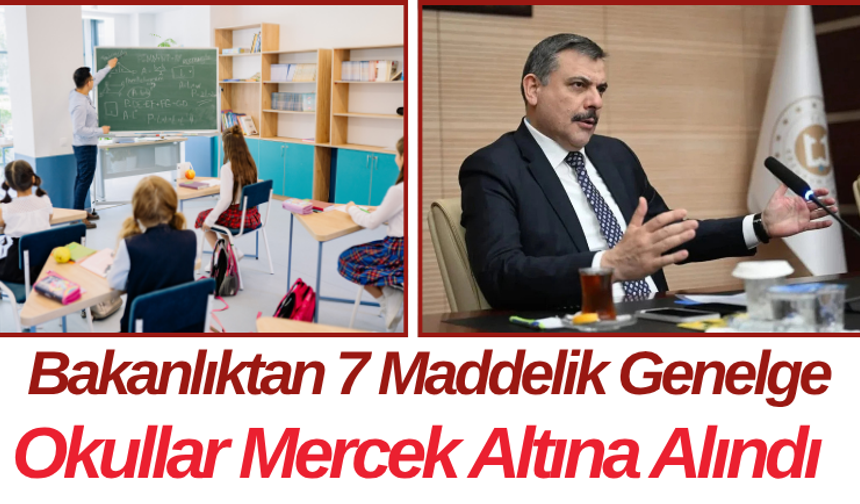 Bakanlıktan 7 Maddelik Genelge Okullar Mercek Altına Alındı