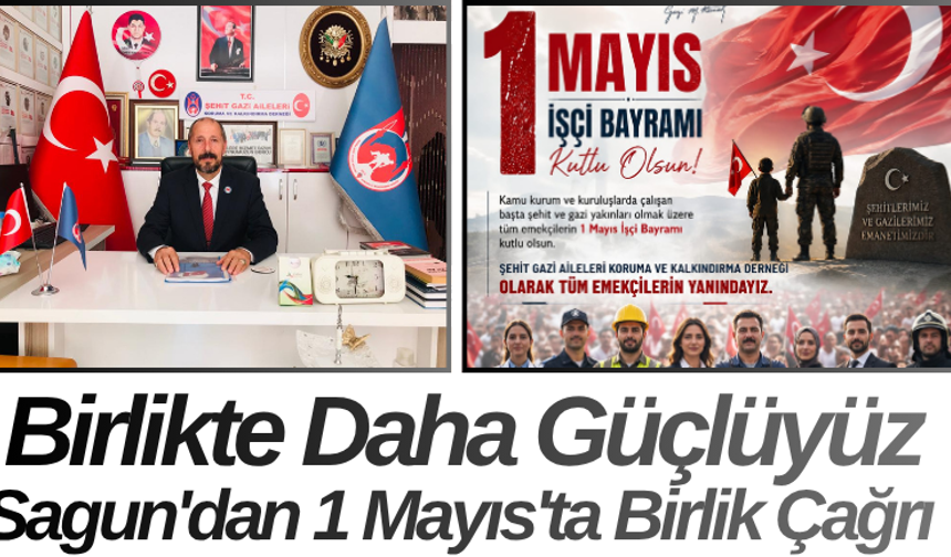 Birlikte Daha Güçlüyüz Sagun'dan 1 Mayıs'ta Birlik Çağrı