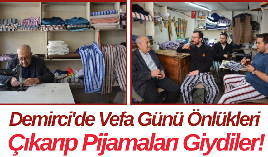 Demirci'de Vefa Günü Önlükleri Çıkarıp Pijamaları Giydiler!