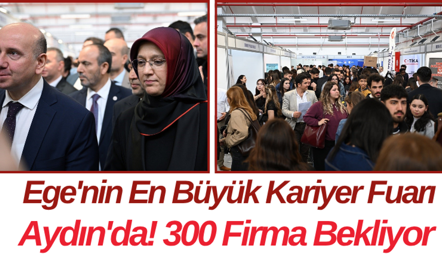 Ege'nin En Büyük Kariyer Fuarı Aydın'da! 300 Firma Bekliyor