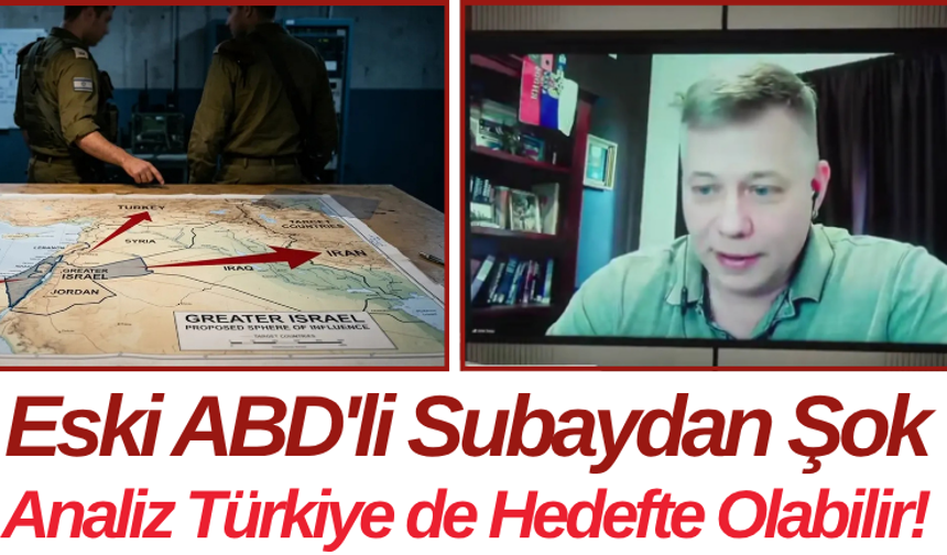 Eski ABD'li Subaydan Şok Analiz Türkiye de Hedefte Olabilir!