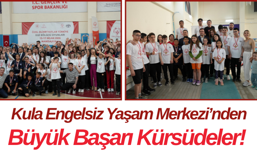 Kula Engelsiz Yaşam Merkezi’nden Büyük Başarı Kürsüdeler!