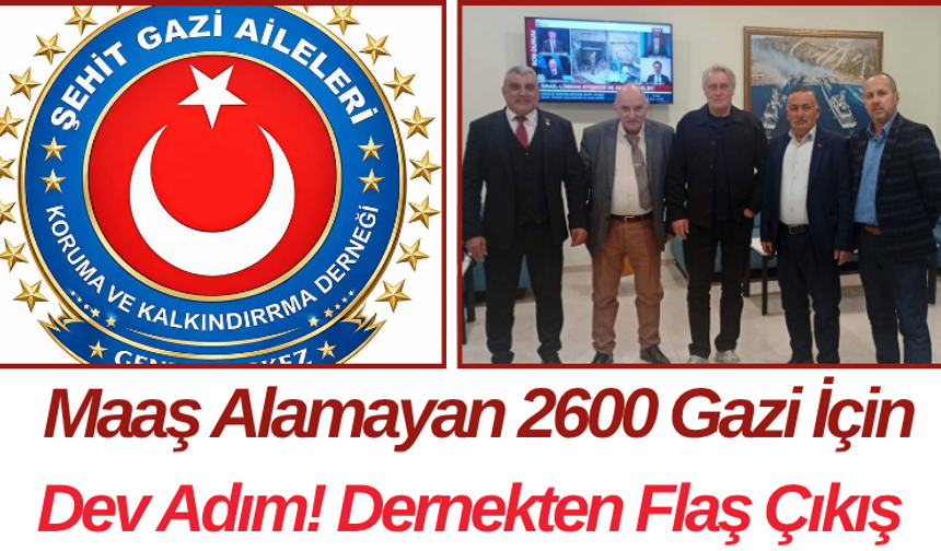 Maaş Alamayan 2600 Gazi İçin Dev Adım! Dernekten Flaş Çıkış