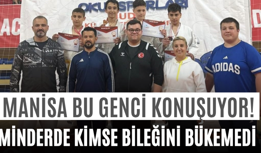 Manisa Bu Genci Konuşuyor! Minderde Kimse Bileğini Bükemedi