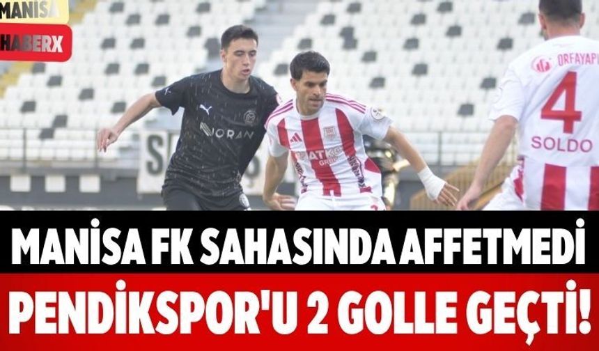 Manisa FK Sahasında Affetmedi Pendikspor'u 2 Golle Geçti!