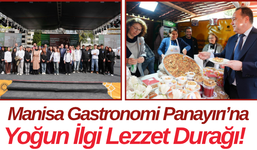 Manisa Gastronomi Panayırı’na Yoğun İlgi Lezzet Durağı!