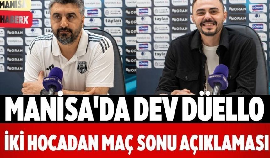 Manisa'da Dev Düello İki Hocadan Maç Sonu Açıklaması