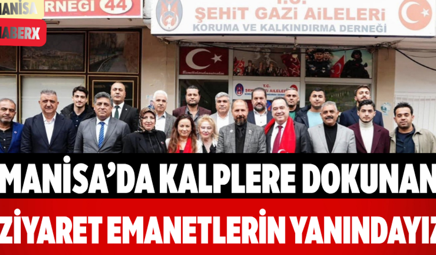 Manisa’da Kalplere Dokunan Ziyaret Emanetlerin Yanındayız
