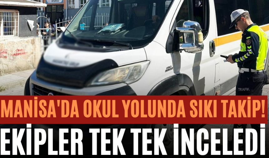 Manisa'da Okul Yolunda Sıkı Takip! Ekipler Tek Tek İnceledi