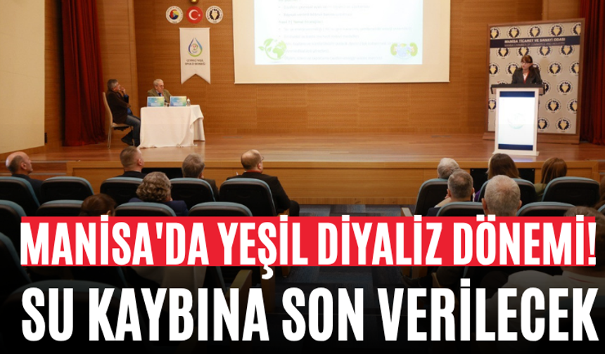 Manisa'da Yeşil Diyaliz Dönemi! Su Kaybına Son Verilecek