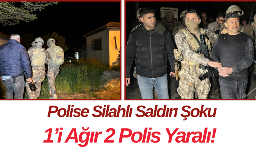 Polise Silahlı Saldırı Şoku 1’i Ağır 2 Polis Yaralı!