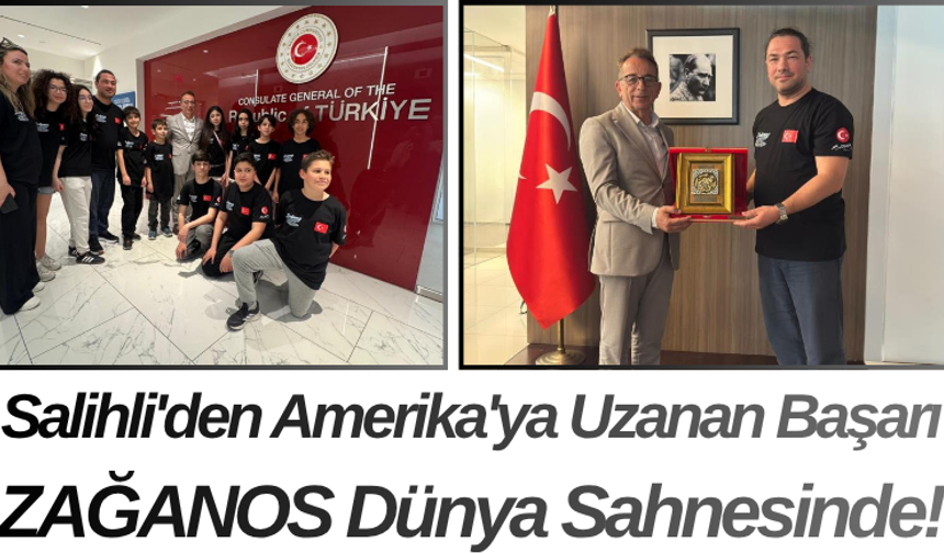 Salihli'den Amerika'ya Uzanan Başarı ZAĞANOS Dünya Sahnesinde!