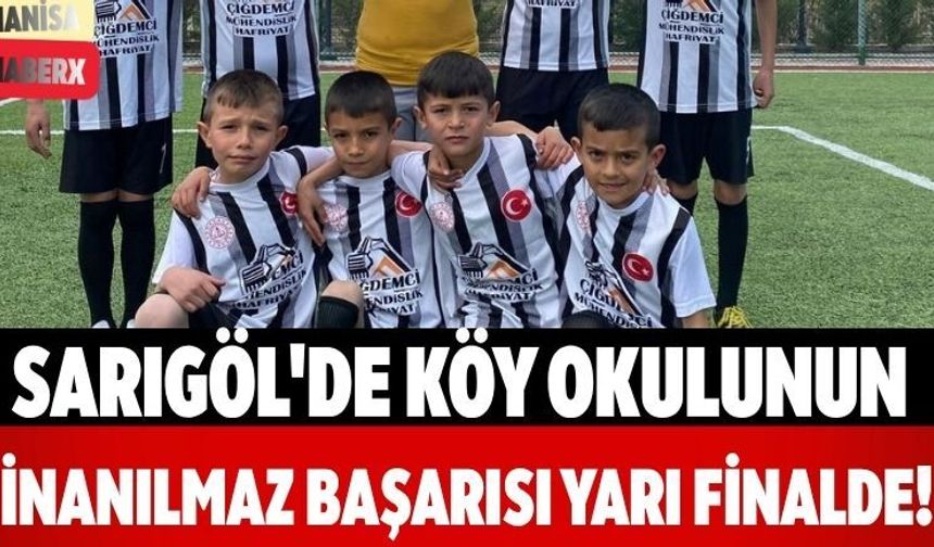 Sarıgöl'de Köy Okulunun İnanılmaz Başarısı: Yarı Finalde!